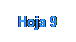 Cuadro de texto: Hoja 9
